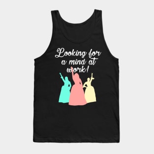 Looking For a Mind at Work Tank Top